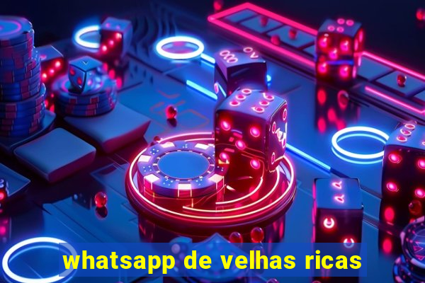 whatsapp de velhas ricas